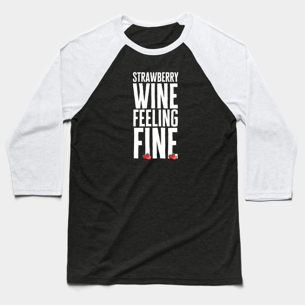 Strawberry Wine Baseball T-Shirt by HobbyAndArt